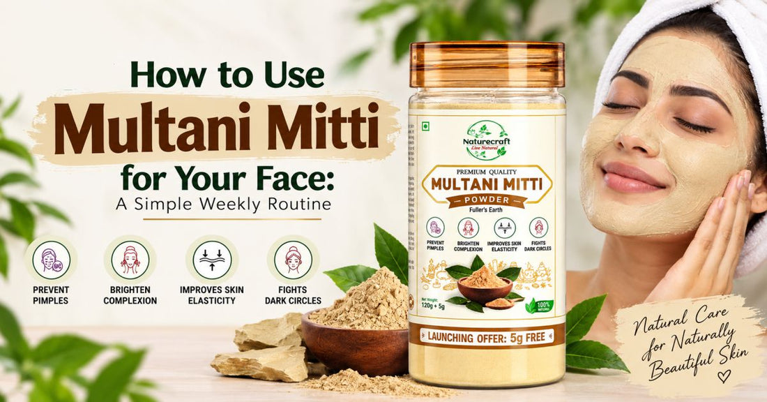 How to Use Multani Mitti for Your Face: A Simple Weekly Routine